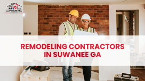 Remodeling Contractors in Suwanee GA